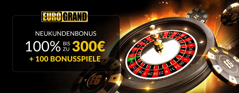 Eurogrand Casino Wilkommensbonus für Neukunden 